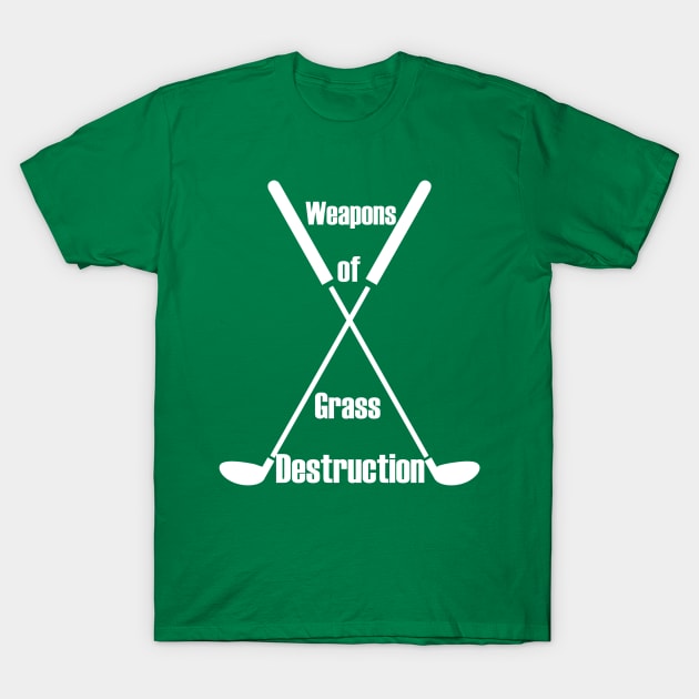 Weapons of Grass Destruction Funny Golf logo white T-Shirt by SasiDesign